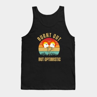 Burnt Out But Optimistic adventure Marshmallow funny Tank Top